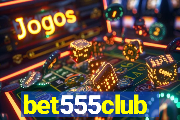 bet555club