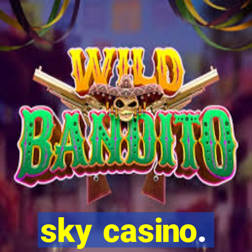 sky casino.