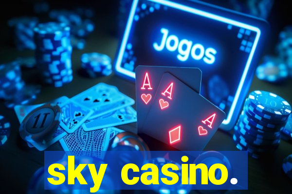 sky casino.