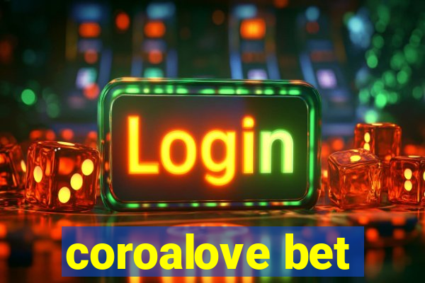 coroalove bet