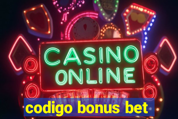 codigo bonus bet