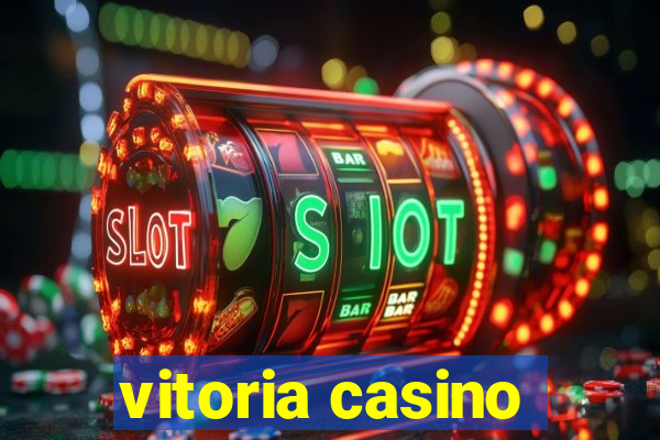 vitoria casino