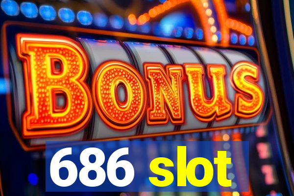 686 slot