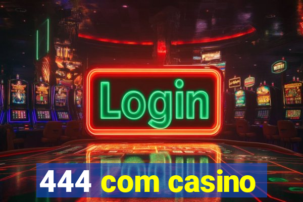 444 com casino