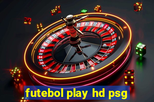 futebol play hd psg