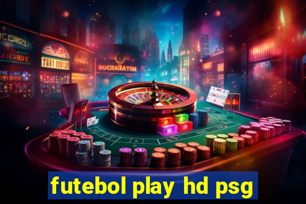 futebol play hd psg