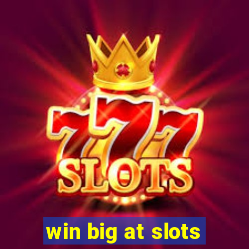 win big at slots