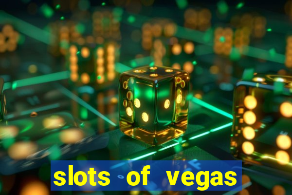 slots of vegas casino slots