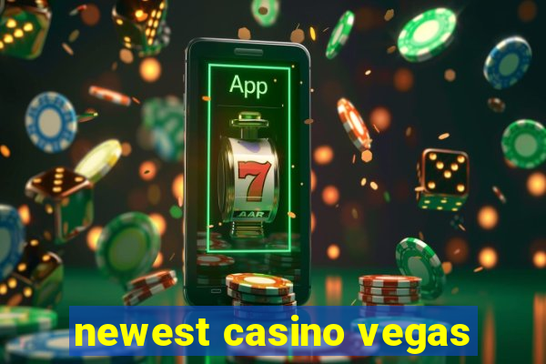 newest casino vegas