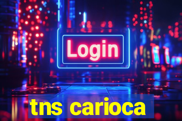 tns carioca