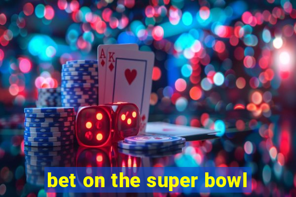 bet on the super bowl