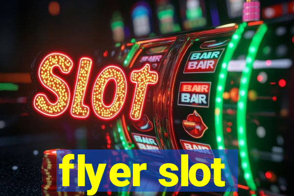 flyer slot