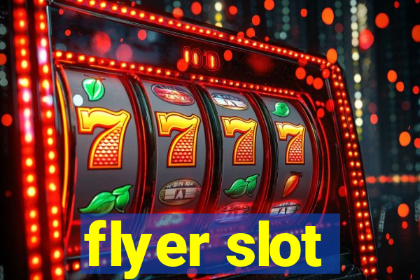 flyer slot