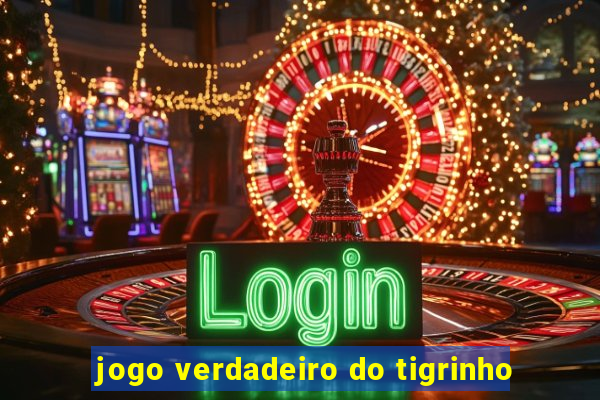 jogo verdadeiro do tigrinho