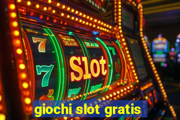 giochi slot gratis