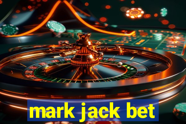 mark jack bet