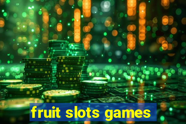 fruit slots games