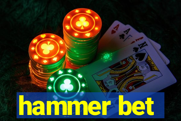 hammer bet