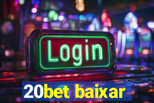 20bet baixar