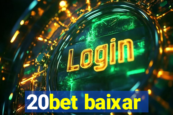 20bet baixar