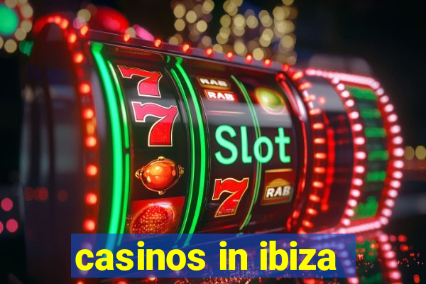 casinos in ibiza