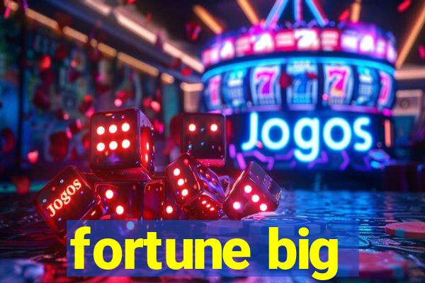 fortune big