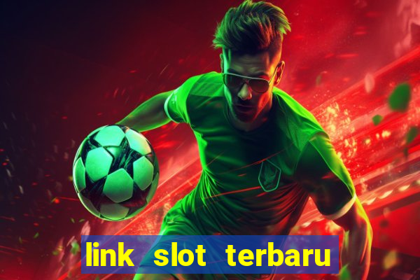 link slot terbaru hari ini