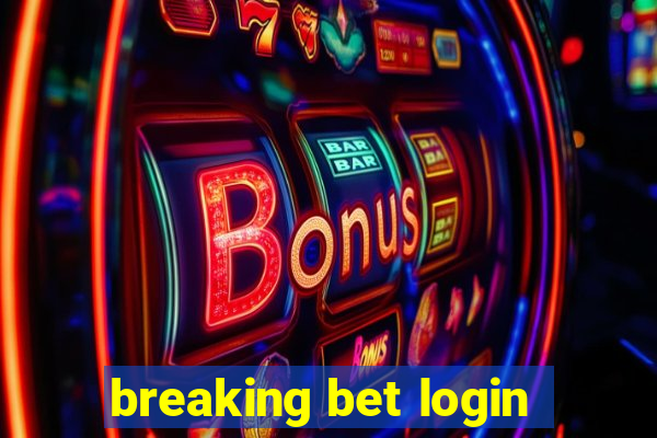 breaking bet login