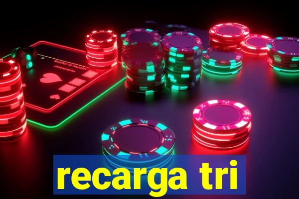 recarga tri