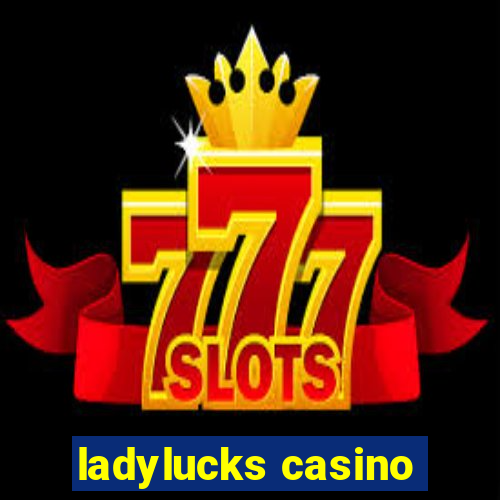 ladylucks casino