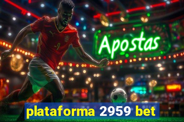 plataforma 2959 bet