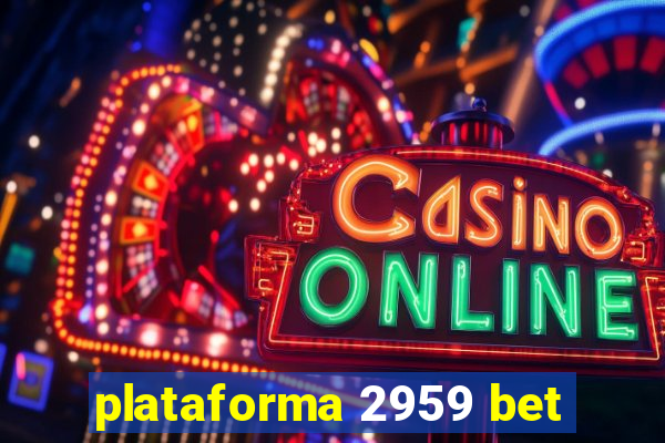 plataforma 2959 bet