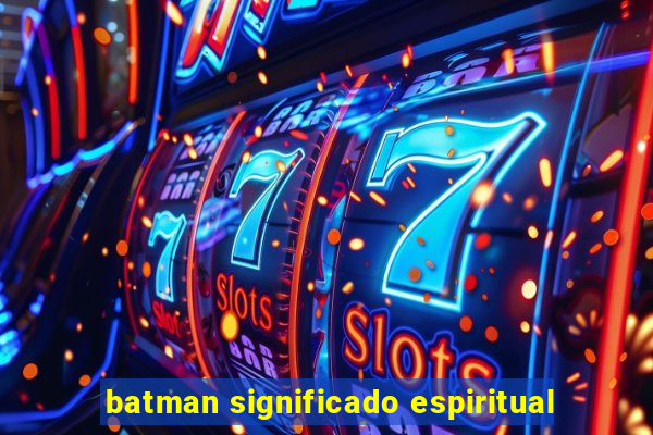 batman significado espiritual