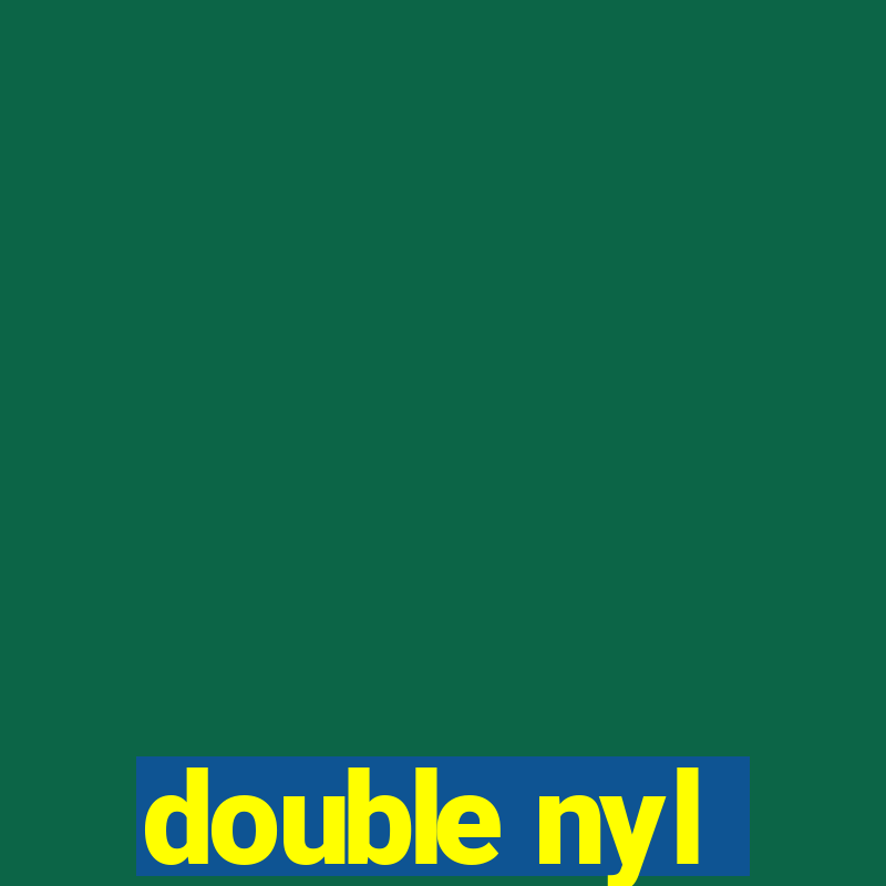 double nyl