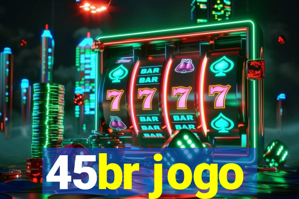 45br jogo