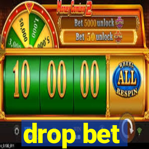 drop bet