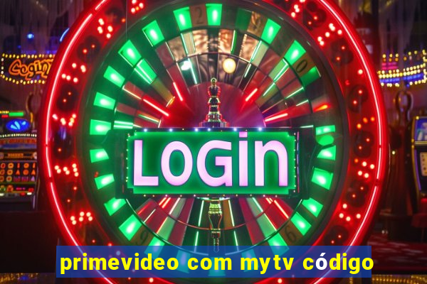 primevideo com mytv código