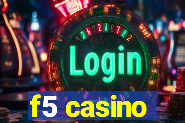 f5 casino