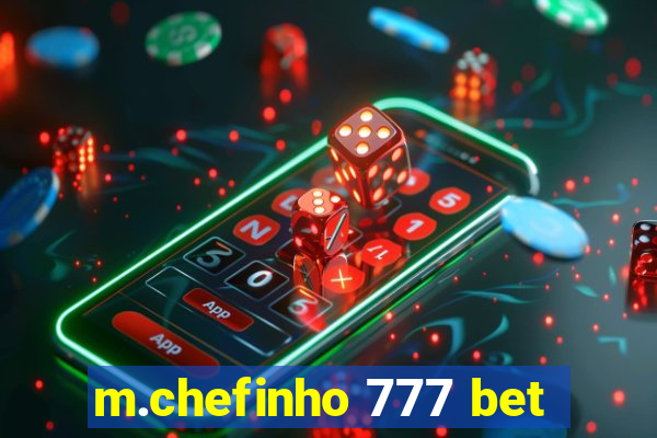 m.chefinho 777 bet