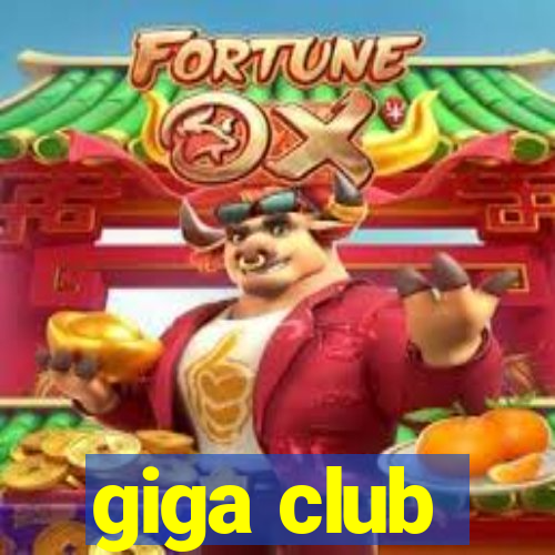 giga club