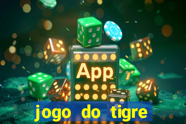 jogo do tigre ganha dinheiro mesmo