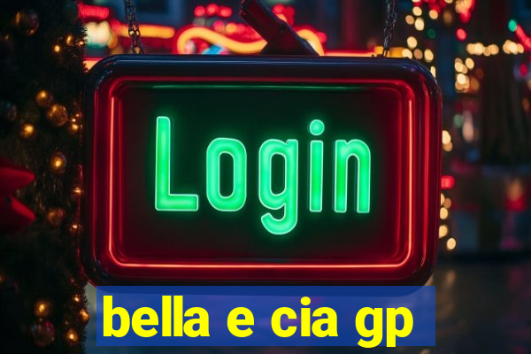 bella e cia gp