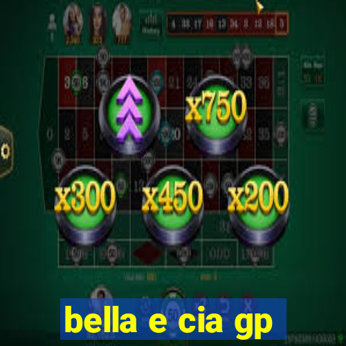 bella e cia gp