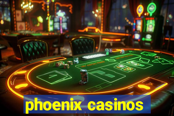 phoenix casinos