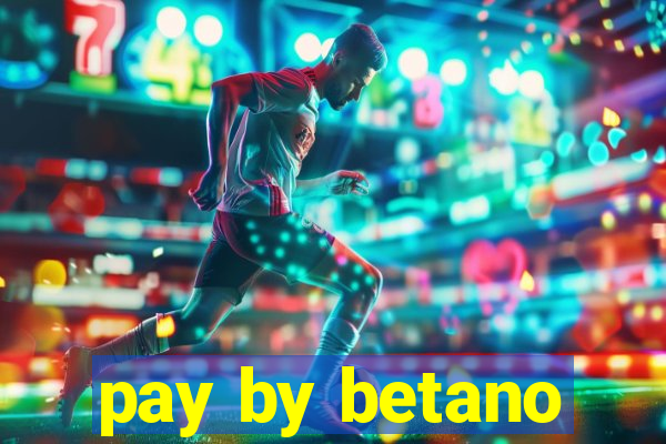 pay by betano