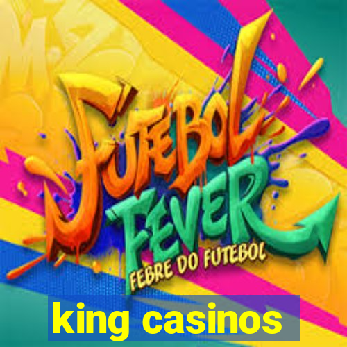 king casinos