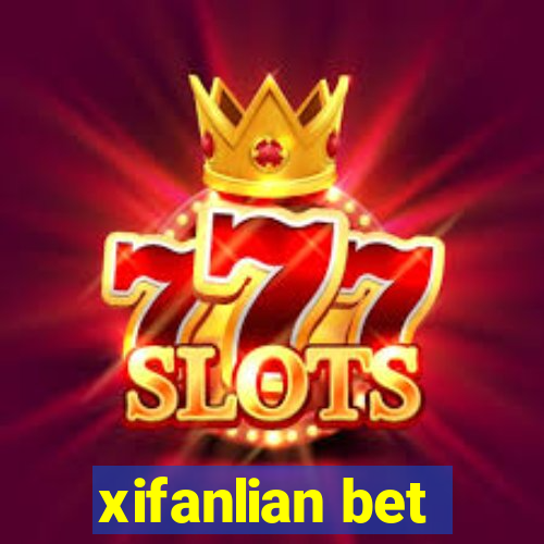 xifanlian bet