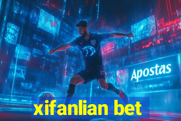 xifanlian bet