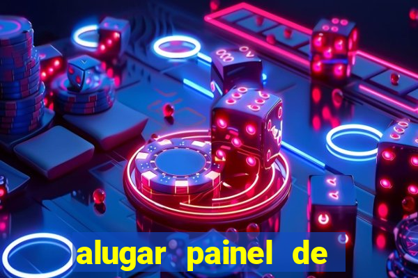 alugar painel de led s茫o paulo