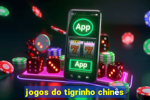 jogos do tigrinho chinês